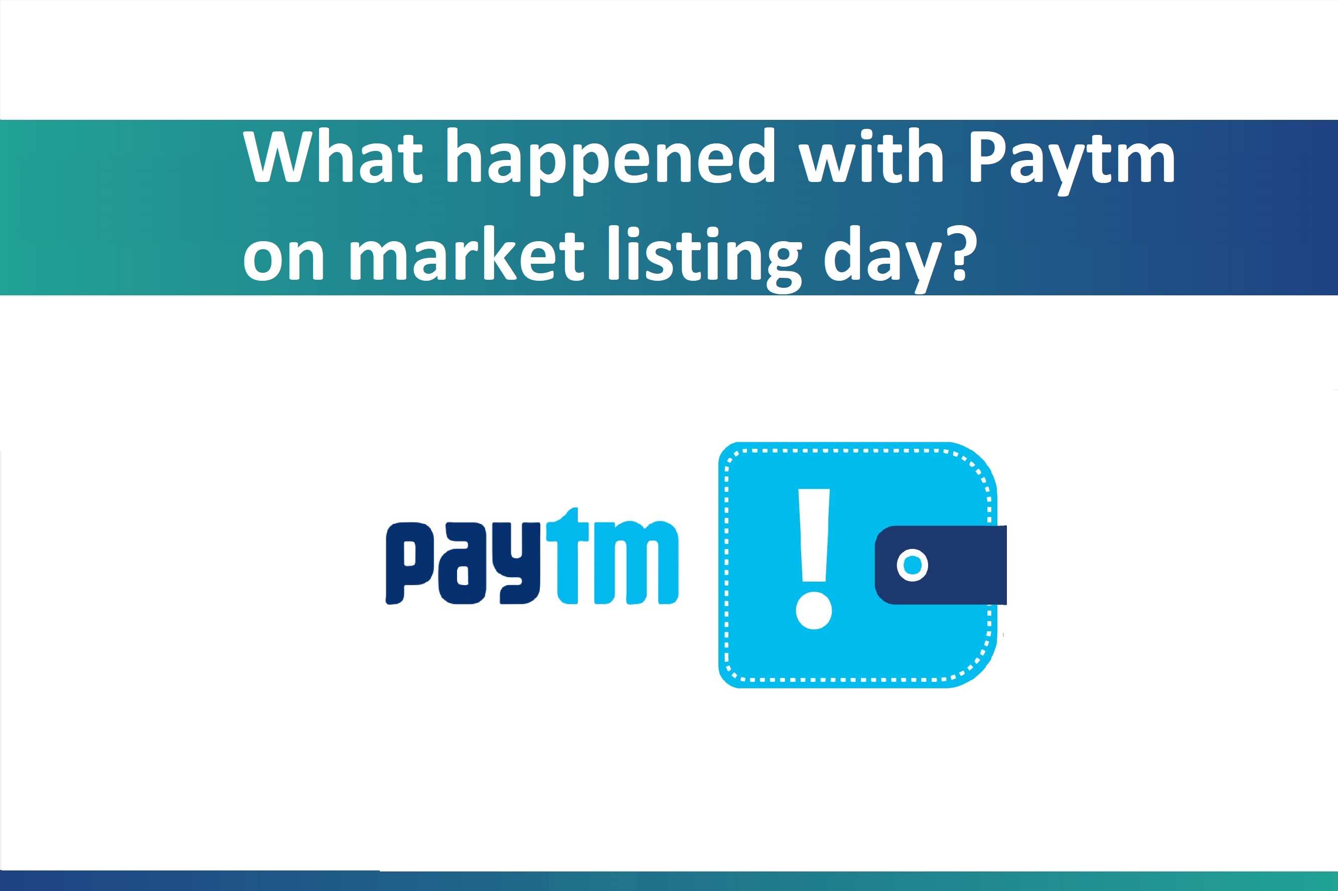 What happened with Paytm on market listing day?